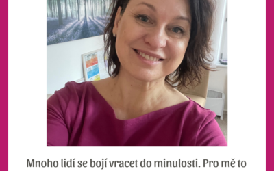 Mnoho lidí se bojí vracet do minulosti. Pro mě to byla cesta k růstu a svobodě.